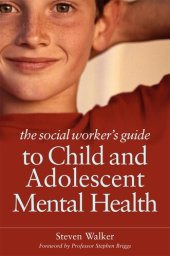 book The Social Worker's Guide to Child and Adolescent Mental Health