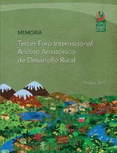 book Memoria Tercer Foro Internacional Andino Amazónico de Desarrollo Rural: Argentina, Bolivia, Brasil, Colombia, Ecuador, Paraguay y Perú (3: 23-24 sep. 2015; La Paz)