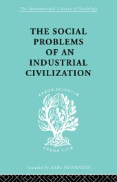 book The Social Problems of an Industrial Civilisation