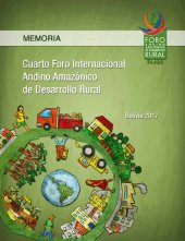 book Memoria Cuarto Foro Internacional Andino Amazónico de Desarrollo Rural (18-19 de octubre, 2017; La Paz)