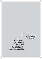 book Chukiyawu: la cara aymara de La Paz. Tomo III: cabalgando entre dos mundos