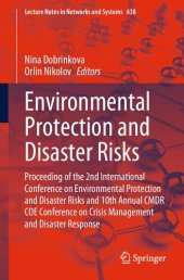 book Environmental Protection and Disaster Risks: Proceeding of the 2nd International Conference on Environmental Protection and Disaster Risks and 10th Annual CMDR COE Conference on Crisis Management and Disaster Response