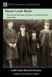 book Never Look Back: The Jewish Refugee Children in Great Britain, 1938-1945