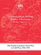 book The Nordic Countries: From War to Cold War, 1944-51: Documents on British Policy Overseas, Series I, Vol. IX