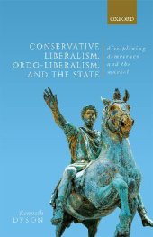 book Conservative Liberalism, Ordo-liberalism, and the State: Disciplining Democracy and the Market