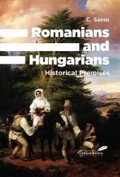 book Romanians and Hungarians: Historical Premises