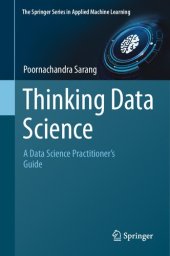 book Thinking Data Science: A Data Science Practitioner’s Guide