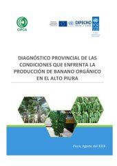 book Diagnóstico provincial de las condiciones que enfrenta la produccion de banano orgánico en el Alto Piura (Morropón, Piura)