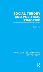 book Social Theory and Political Practice (RLE Social Theory)