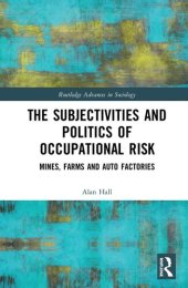 book The Subjectivities and Politics of Occupational Risk: Mines, Farms and Auto Factories