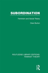 book Subordination (RLE Feminist Theory): Feminism and Social Theory