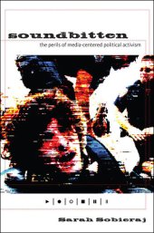 book Soundbitten: The Perils of Media-Centered Political Activism