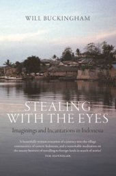 book Stealing with the Eyes: Imaginings and Incantations in Indonesia