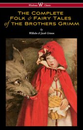 book The Original Folk and Fairy Tales of the Brothers Grimm: The Complete First Edition