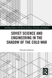 book Soviet Science and Engineering in the Shadow of the Cold War