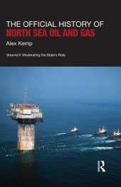 book The Official History of North Sea Oil and Gas: Vol. I: The Growing Dominance of the State