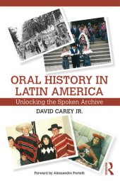 book Oral History in Latin America: Unlocking the Spoken Archive