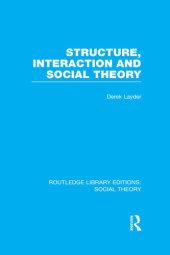 book Structure, Interaction and Social Theory (RLE Social Theory)