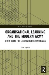 book Organisational Learning and the Modern Army: A New Model for Lessons-Learned Processes