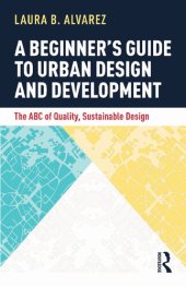 book A Beginner's Guide to Urban Design and Development: The ABC of Quality, Sustainable Design