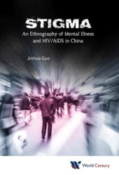 book Stigma: An Ethnography Of Mental Illness And Hiv/aids In China