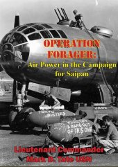 book OPERATION FORAGER: Air Power in the Campaign for Saipan
