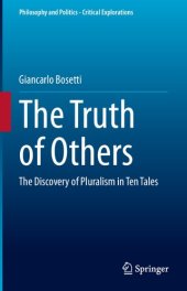 book The Truth of Others: The Discovery of Pluralism in Ten Tales