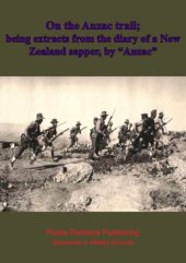 book On the Anzac trail; being extracts from the diary of a New Zealand sapper, by "Anzac"