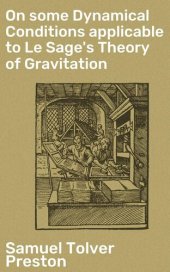 book On some Dynamical Conditions applicable to Le Sage's Theory of Gravitation