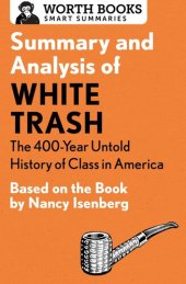 book Summary and Analysis of White Trash: The 400-Year Untold History of Class in America: Based on the Book by Nancy Isenberg