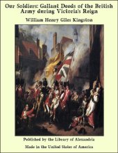 book Our Soldiers: Gallant Deeds of the British Army during Victoria's Reign