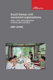 book South Korean Civil Movement Organisations: Hope, Crisis and Pragmatism in Democratic Transition