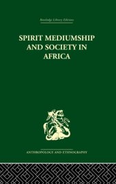 book Spirit Mediumship and Society in Africa