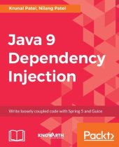 book Java 9 Dependency Injection: Write loosely coupled code with Spring 5 and Guice