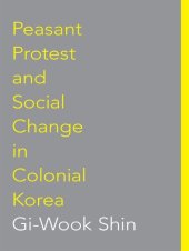 book Peasant Protest and Social Change in Colonial Korea