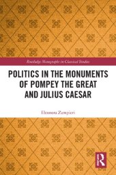 book Politics in the Monuments of Pompey the Great and Julius Caesar