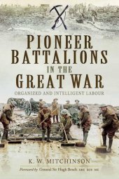 book Pioneer Battalions in the Great War: Organized and Intelligent Labour