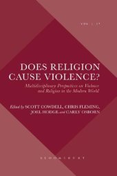 book Does Religion Cause Violence?: Multidisciplinary Perspectives on Violence and Religion in the Modern World