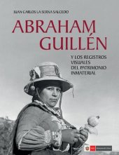 book Abraham Guillén y los registros visuales del patrimonio inmaterial