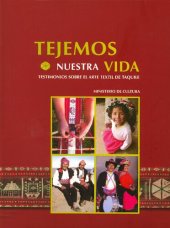 book Tejemos nuestra vida: testimonies sobre el arte textil de Taquile (Puno)