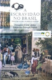 book A Escravidão no Brasil - Relações sociais, acordos e conflitos