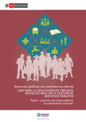 book Servicios públicos con pertinencia cultural: GUÍA PARA LA APLICACIÓN DEL ENFOQUE INTERCULTURAL EN LA GESTIÓN DE SERVICIOS PÚBLICOS. Parte I: ¿Qué son servicios públicos con pertinencia cultural?