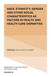 book Race, Ethnicity, Gender and Other Social Characteristics as Factors in Health and Health Care Disparities