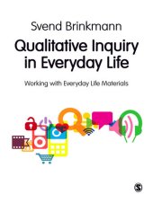 book Qualitative Inquiry in Everyday Life: Working with Everyday Life Materials