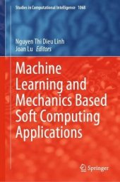 book Machine Learning and Mechanics Based Soft Computing Applications