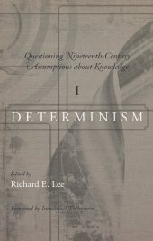 book Questioning Nineteenth-Century Assumptions about Knowledge, I: Determinism