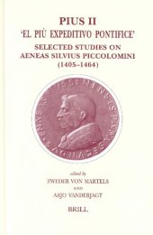 book Pius II, "el più expeditivo pontefice": Selected Studies on Aeneas Silvius Piccolomini (1405-1464)