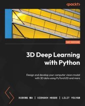 book 3D Deep Learning with Python: Design and develop your computer vision model with 3D data using PyTorch3D and more