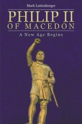 book Philip II of Macedon: A New Age Begins