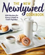 book The New Newlywed Cookbook: 100 Recipes for Every Couple to Cook Together